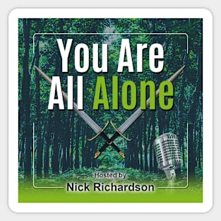 You Are All Alone Sticker